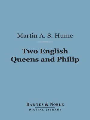Two English Queens and Philip (Barnes & Noble Digital Library) - ebook